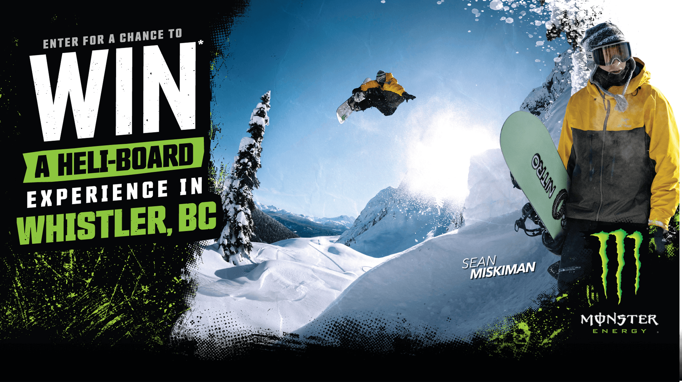 Buy a Monster Energy® - Enter for a chance to WIN A HELI-BOARD experience in Whistler, BC